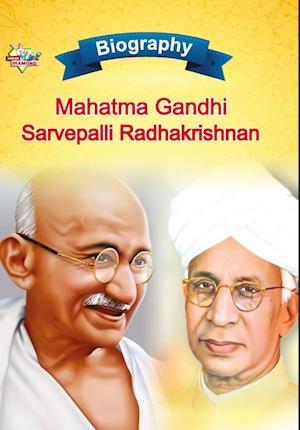 Biography of Mahatma Gandhi and Sarvapalli Radhakrishnan