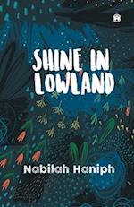 Shine in Lowland 