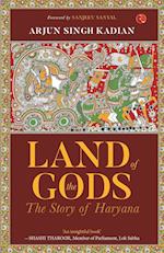 LAND OF GODS, THE STORY OF HARYANA