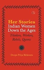 HER STORIES INDIAN WOMEN DOWN THE AGES (PB) 