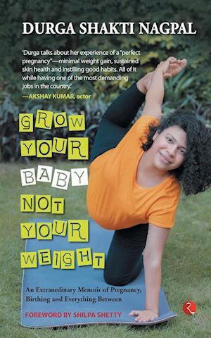 GROW YOUR BABY NOT YOUR WEIGHT