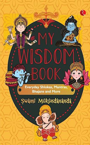 MY WISDOM BOOK Everyday Shlokas, Mantras, Bhajans and More