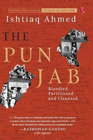 THE PUNJAB: Bloodied, Partitioned and Cleansed