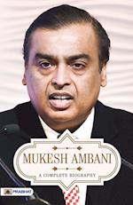 Mukesh Ambani A Complete Biography 