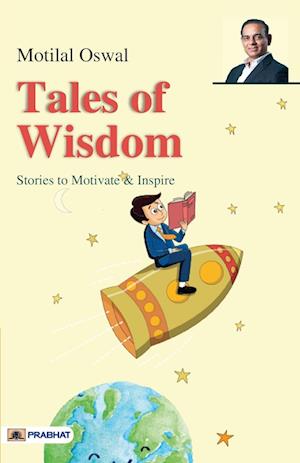 Tales of Wisdom: Stories to Motivate & Inspire