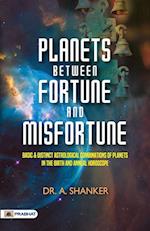 Planets Between Fortune and Misfortune 