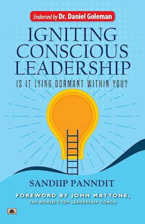 Igniting Conscious Leadership (Is it Lying Dormant Within You?)