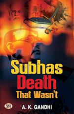 Subhas Death That Wasn't 