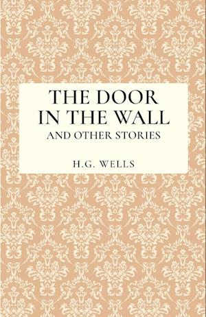 The Door in the Wall and Other Stories