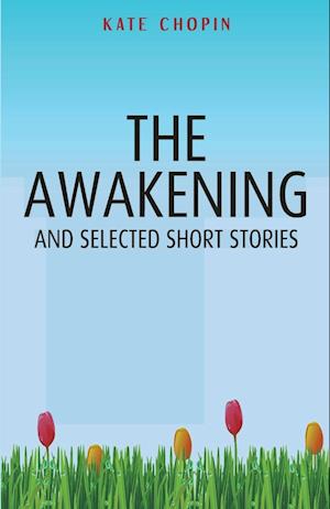 The Awakening and Selected Short Stories