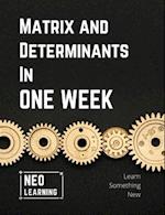 Matrix And Determinants In One Week: With an introduction to Brain Based Learning (BBL) 