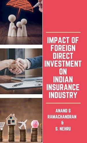 IMPACT OF FOREIGN DIRECT  INVESTMENT ON INDIAN INSURANCE INDUSTRY