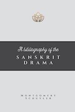 A BIBLIOGRAPHY OF THE SANSKRIT DRAMA 