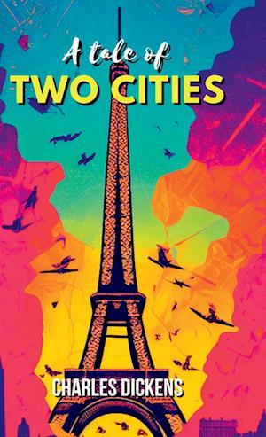 A Tale of Two Cities A STORY OF THE FRENCH REVOLUTION