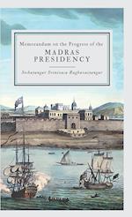 Memorandum on the Progress of the MADRAS PRESIDENCY 