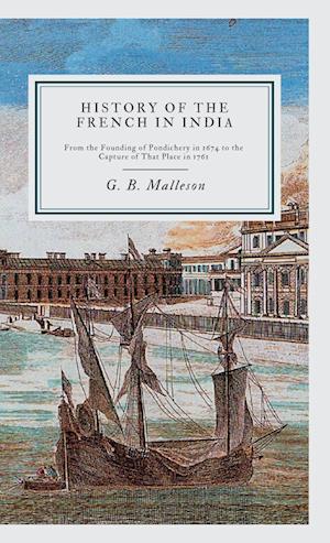 HISTORY OF THE FRENCH IN INDIA