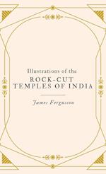 Illustrations of the ROCK-CUT TEMPLES OF INDIA 