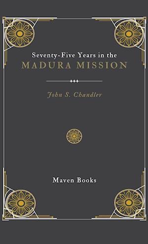 Seventy-Five Years in the Madura Mission