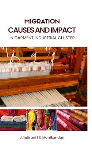 MIGRATION CAUSES AND IMPACt in garment industrial cluster