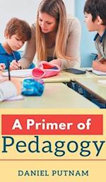 A Primer of Pedagogy 