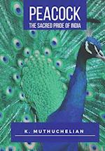 PEACOCK  THE SACRED PRIDE OF INDIA