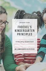 Froebel's Kindergarten Principles 