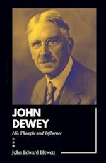 JOHN DEWEY His Thought and Influence 
