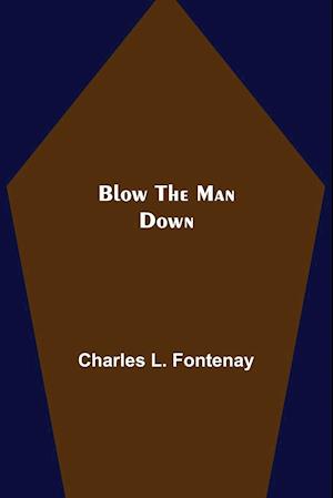 Blow the Man Down