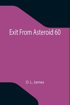 Exit From Asteroid 60