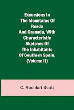 Excursions in the mountains of Ronda and Granada, with characteristic sketches of the inhabitants of southern Spain, (Volume II) 