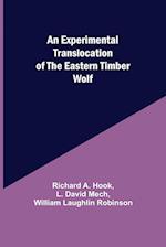 An Experimental Translocation of the Eastern Timber Wolf 