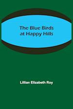 The Blue Birds at Happy Hills 