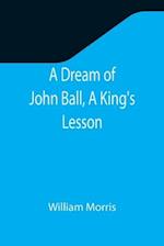 A Dream of John Ball, A King's Lesson 