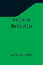 A Dream of the North Sea 