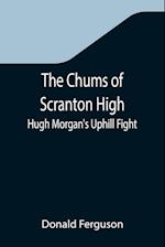 The Chums of Scranton High; Hugh Morgan's Uphill Fight 