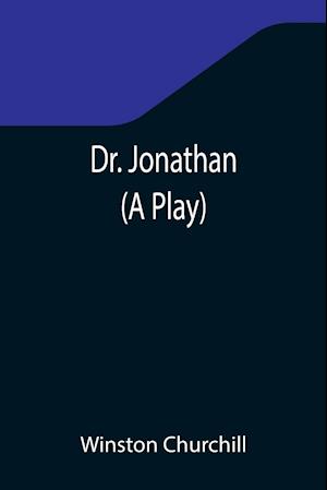 Dr. Jonathan (A Play)