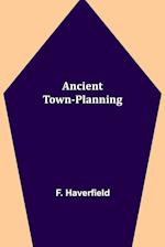 Ancient Town-Planning 