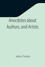 Anecdotes about Authors, and Artists 