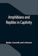 Amphibians and Reptiles in Captivity 