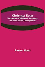 Christmas Evans; The Preacher of Wild Wales
