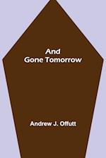 And Gone Tomorrow 