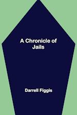 A Chronicle of Jails 