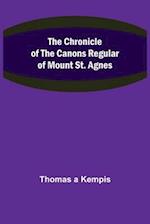 The Chronicle of the Canons Regular of Mount St. Agnes 