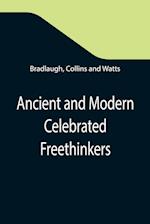 Ancient and Modern Celebrated Freethinkers ; Reprinted From an English Work, Entitled "Half-Hours With The Freethinkers." 