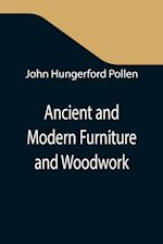 Ancient and Modern Furniture and Woodwork 