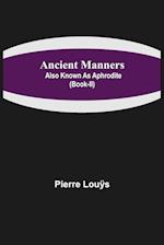 Ancient Manners; Also Known As Aphrodite (Book-II) 
