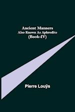Ancient Manners; Also Known As Aphrodite (Book-IV) 