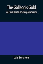 The Galleon's Gold; or, Frank Reade, Jr.'s Deep Sea Search. 