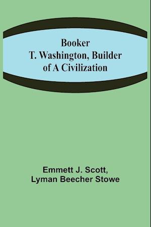 Booker T. Washington, Builder of a Civilization