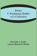 Booker T. Washington, Builder of a Civilization 